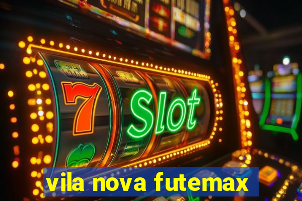 vila nova futemax